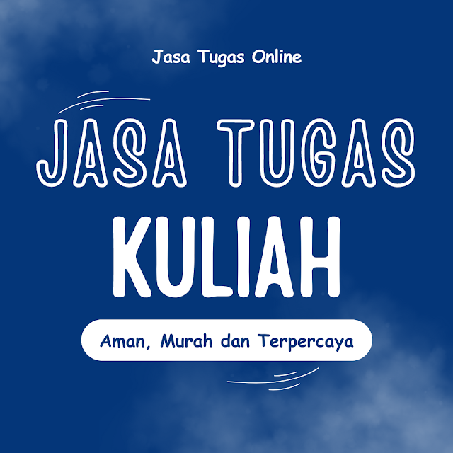 Jasa Tugas Kuliah Aman, Murah, dan Terpercaya